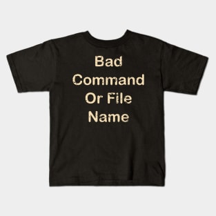 MSDOS - Bad Command Or File Name Kids T-Shirt